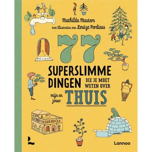 Lannoo | 77 superslimme dingen die je moet weten over mijn en jouw thuis
